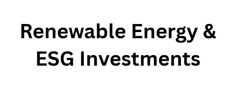 Renewable Energy & ESG Investments