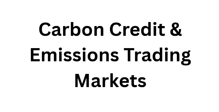 Carbon Credit & Emissions Trading Markets