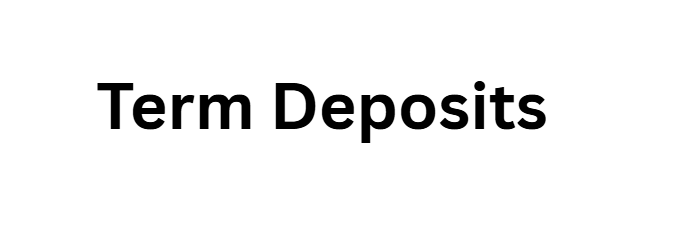 Term Deposits