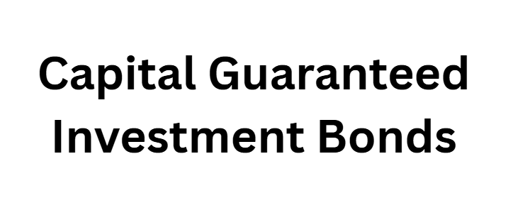 Capital Guaranteed Investment Bonds