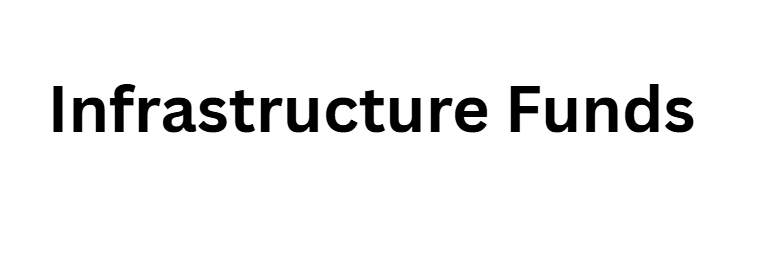 Infrastructure Funds (Australian & Global)