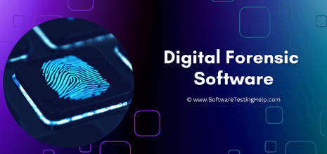 10 Best Digital Forensics Software for Cybercrime & Investigations 2026