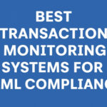 10 Best Transaction Monitoring Systems for AML Compliance