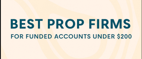 10 Best Prop Firms for Funded Accounts Under $200