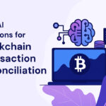 10 Best AI Solutions for Blockchain Transaction Reconciliation