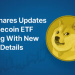 21Shares Updates Dogecoin ETF Filing With New Fee Details