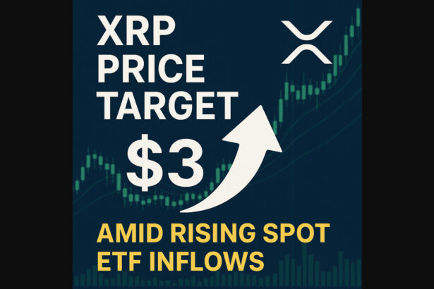 XRP Price Target $3 Amid Rising Spot ETF Inflows