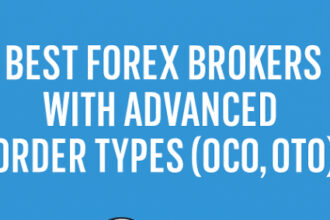 10 Best Forex Brokers With Advanced Order Types (OCO, OTO) in 2026