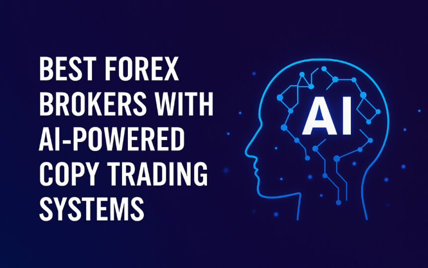 10 Best Forex Brokers With AI-Powered Copy Trading Systems in 2026