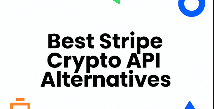 10 Best Stripe Crypto API Alternatives In 2026