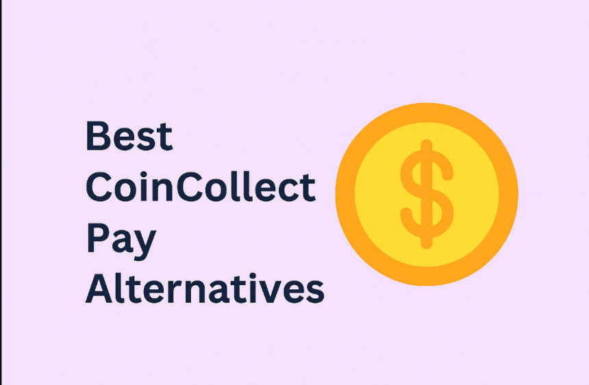 10 Best CoinCollect Pay Alternatives in 2026