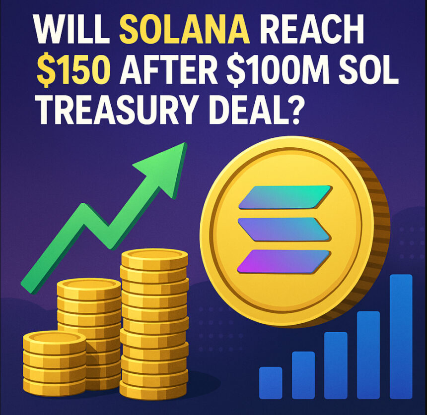 Will Solana Reach $150 After $100M SOL Treasury Deal?