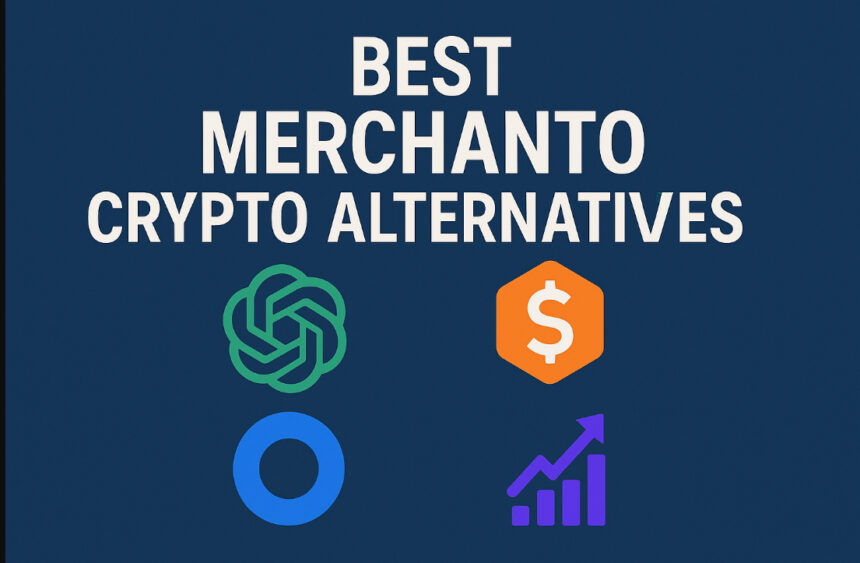10 Best MerchantO Crypto Alternatives in 2026