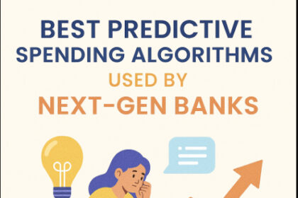 10 Best Predictive Spending Algorithms Used by Next-Gen Banks