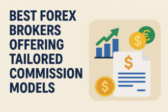 10 Best Forex Brokers Offering Tailored Commission Models