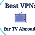 10 Best VPNs to Watch US TV Channels Abroad Easily