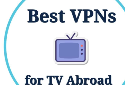 10 Best VPNs to Watch US TV Channels Abroad Easily