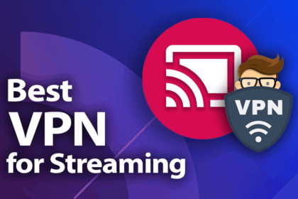 10 Best VPNs for 4K Streaming: Ultra HD Without Buffer