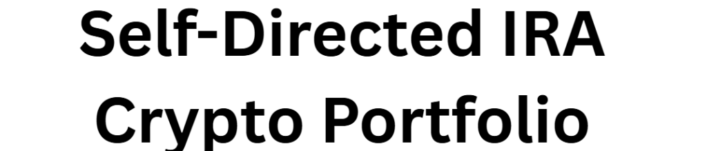 Self-Directed IRA Crypto Portfolio