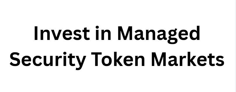 Invest in Managed Security Token Markets