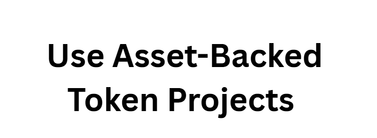 Use Asset-Backed Token Projects