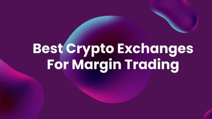 10 Best Crypto Exchanges for Margin Trading in 2026