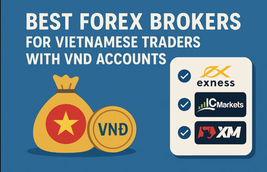 10 Best Forex Brokers for Vietnamese Traders with VND Accounts