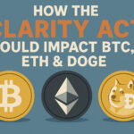 How the CLARITY Act Could Impact BTC, ETH & DOGE