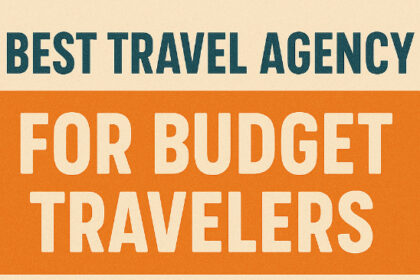 10 Best Travel Agency for Budget Travelers