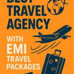 10 Best Travel Agency With EMI Travel Packages