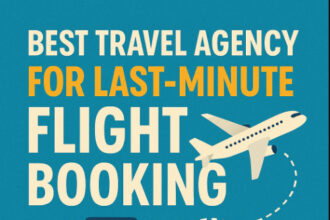 10 Best Travel Agency for Last-Minute Flight Booking