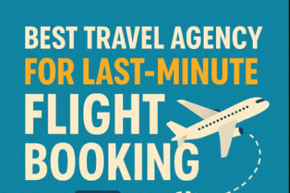 10 Best Travel Agency for Last-Minute Flight Booking