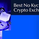 10 Top Non-KYC Crypto Exchanges You Can Trust