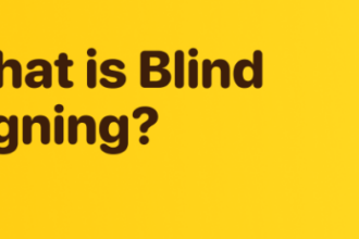 What Is Blind Signing? Risks, Uses & How It Works Explained