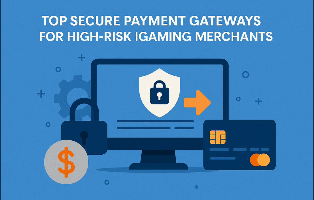 Top 10 Secure Payment Gateways for High-Risk iGaming Merchants