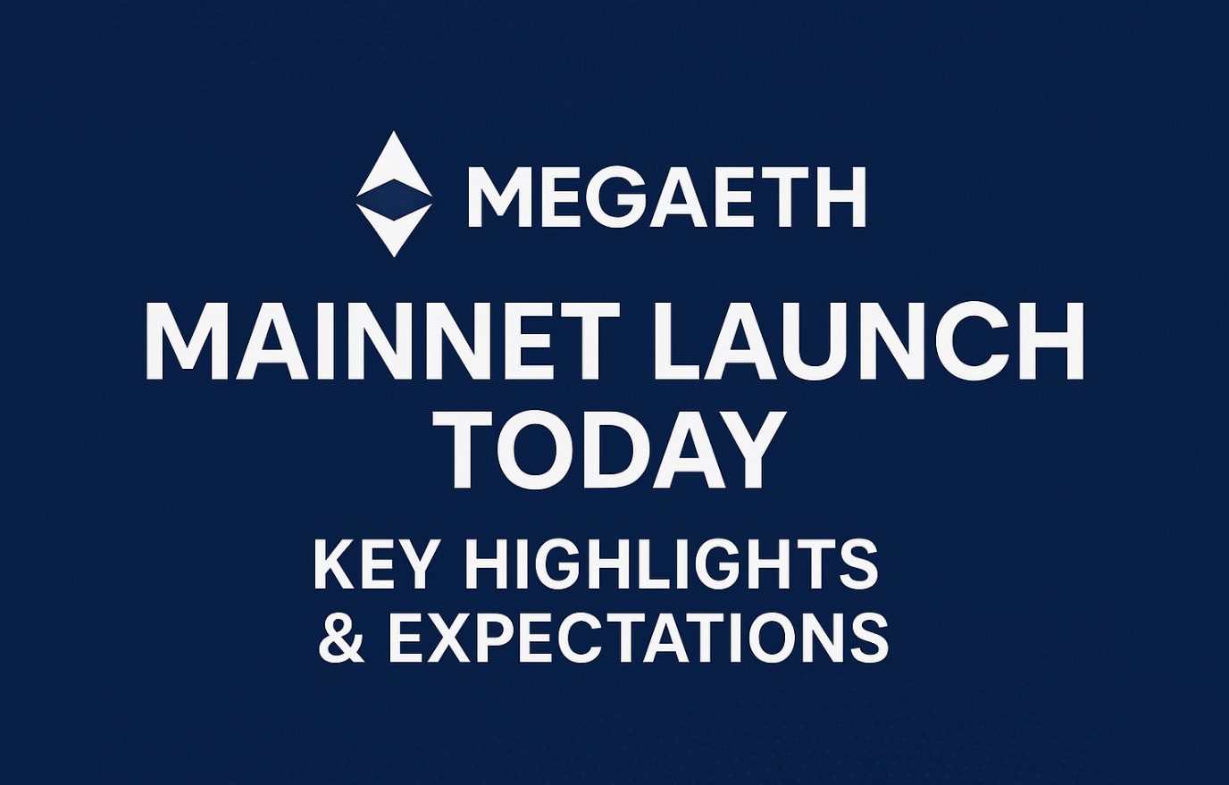MegaETH Mainnet Launch Today: Key Highlights & Expectations