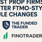 10 Best Prop Firms After FTMO-Style Rule Changes