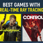 10 Best Games With Real-Time Ray Tracing