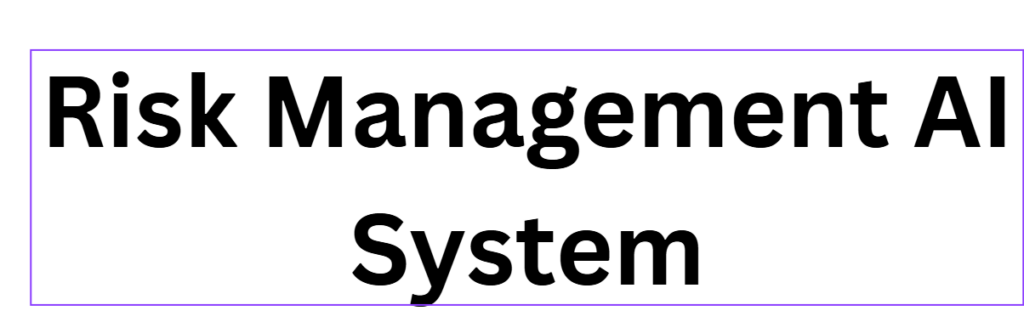 Risk Management AI System
