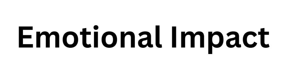 Emotional Impact