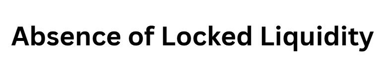 Absence of Locked Liquidity