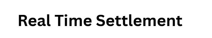 Real Time Settlement