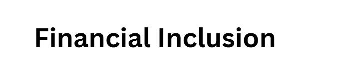 Financial Inclusion