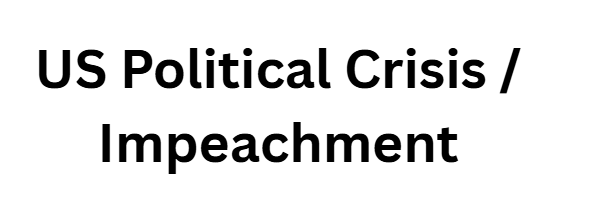 US Political Crisis / Impeachment