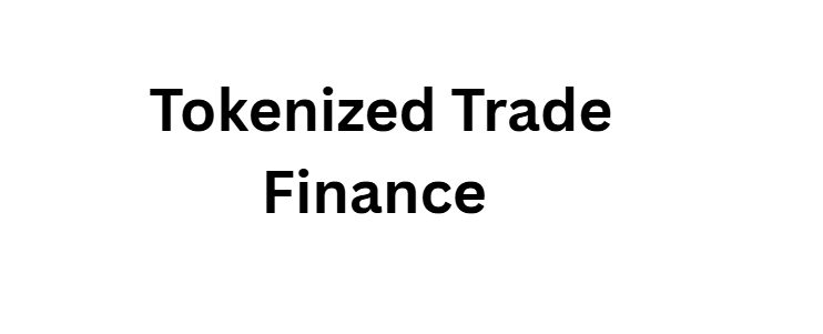Tokenized Trade Finance