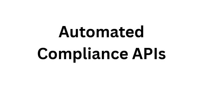 Automated Compliance APIs