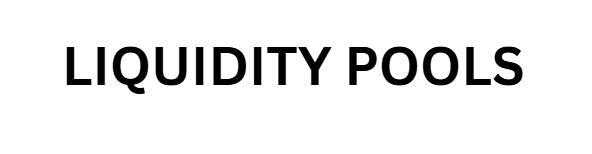 LIQUIDITY POOLS