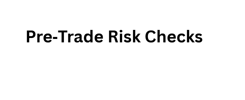 Pre‑Trade Risk Checks