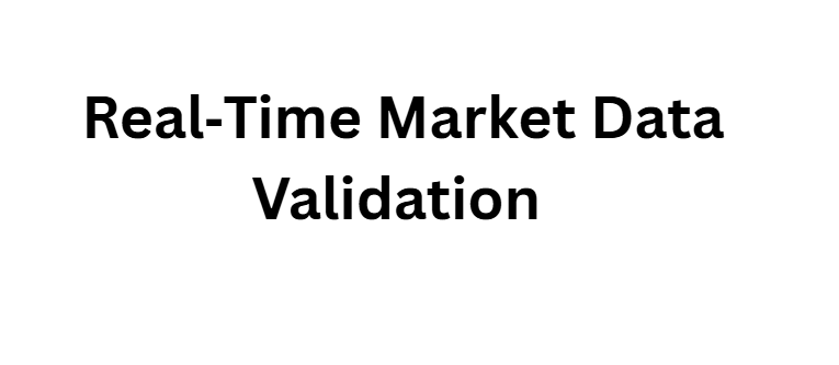 Real‑Time Market Data Validation