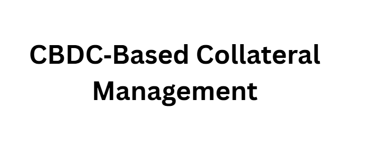 CBDC‑Based Collateral Management